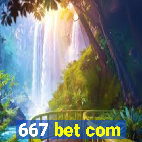 667 bet com