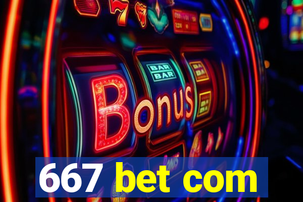 667 bet com