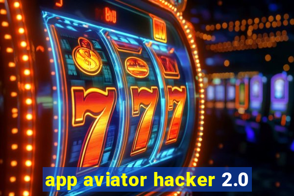 app aviator hacker 2.0