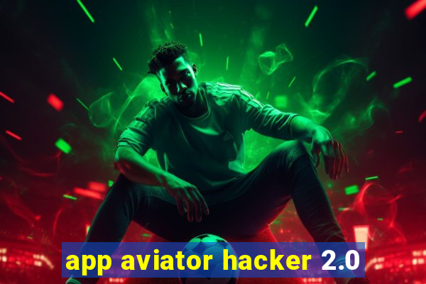 app aviator hacker 2.0