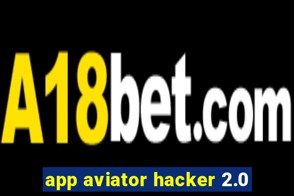 app aviator hacker 2.0