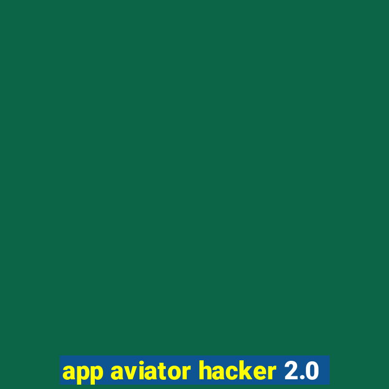 app aviator hacker 2.0