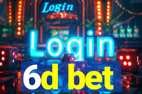 6d bet