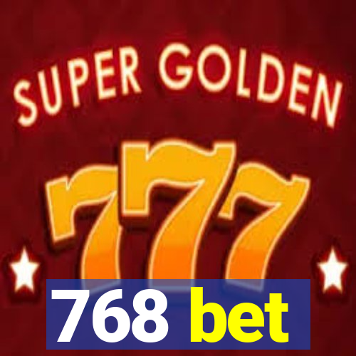 768 bet