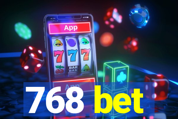 768 bet