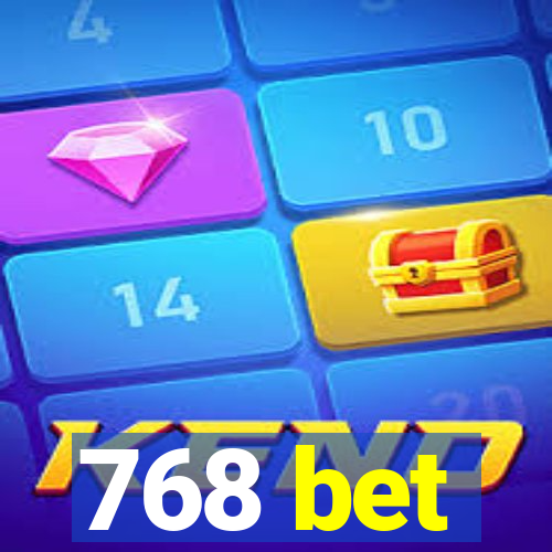 768 bet