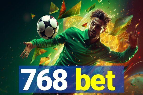 768 bet