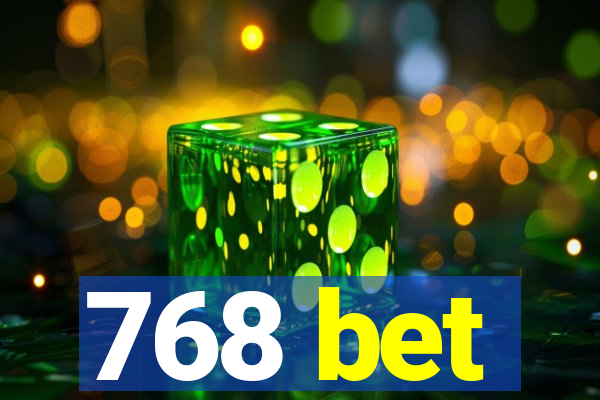 768 bet