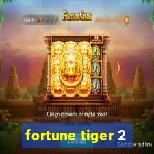 fortune tiger 2