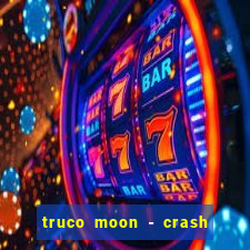 truco moon - crash & poker