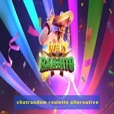 chatrandom roulette alternative