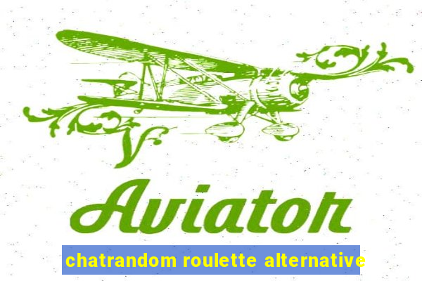 chatrandom roulette alternative