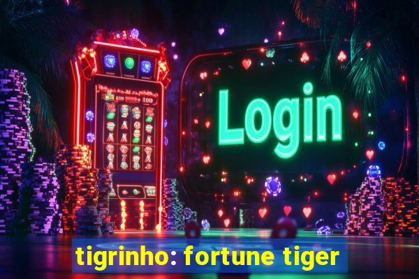 tigrinho: fortune tiger