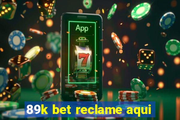 89k bet reclame aqui