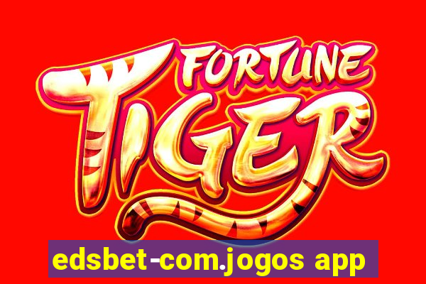 edsbet-com.jogos app