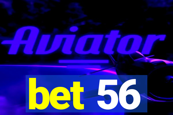 bet 56