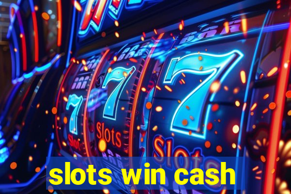 slots win cash