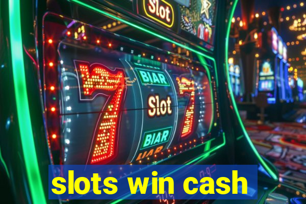 slots win cash