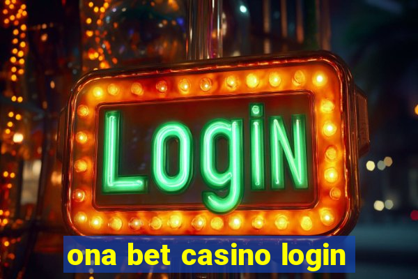 ona bet casino login