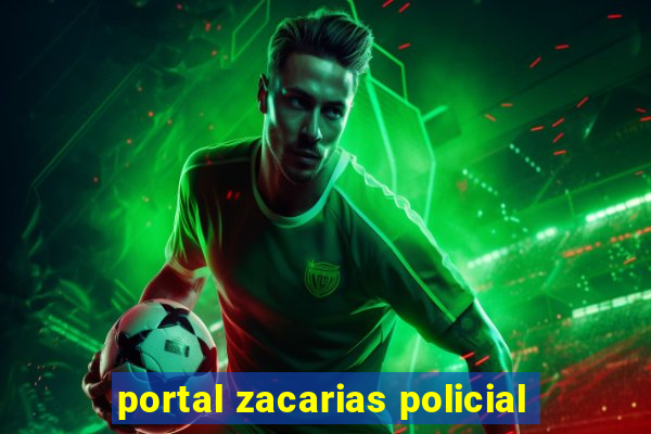 portal zacarias policial