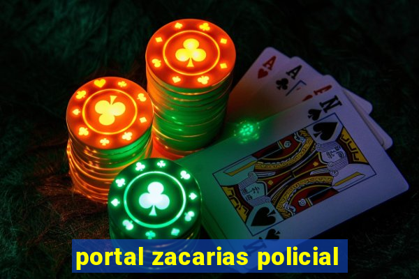 portal zacarias policial