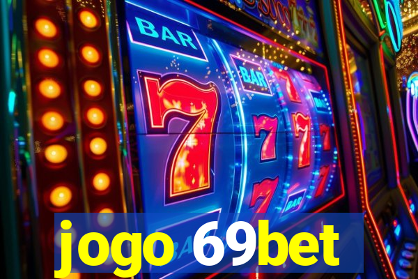 jogo 69bet