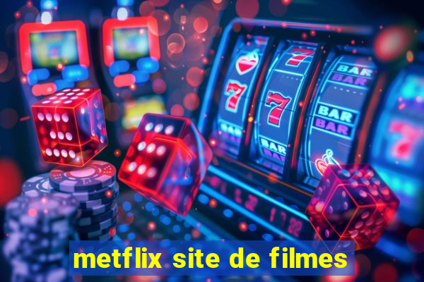 metflix site de filmes