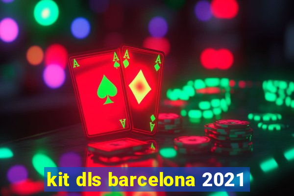 kit dls barcelona 2021