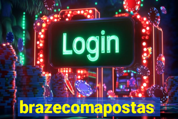 brazecomapostas