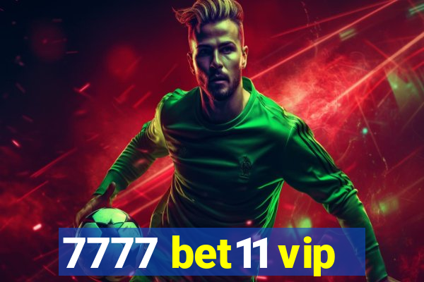 7777 bet11 vip