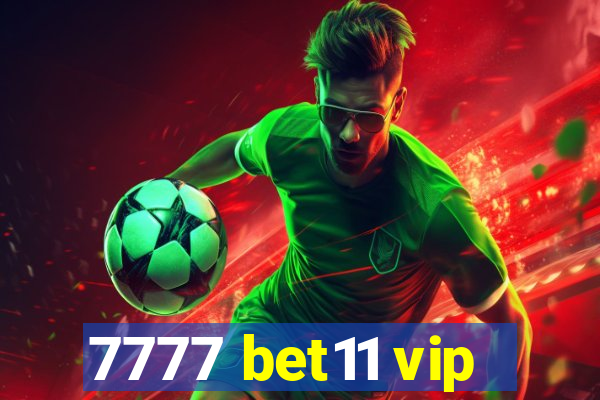 7777 bet11 vip