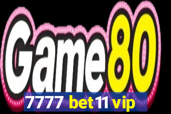 7777 bet11 vip