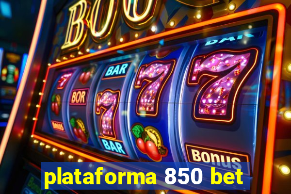 plataforma 850 bet