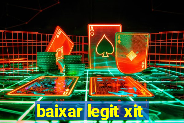 baixar legit xit