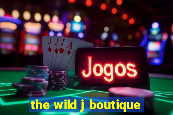 the wild j boutique