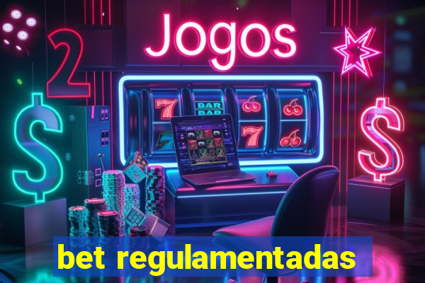 bet regulamentadas