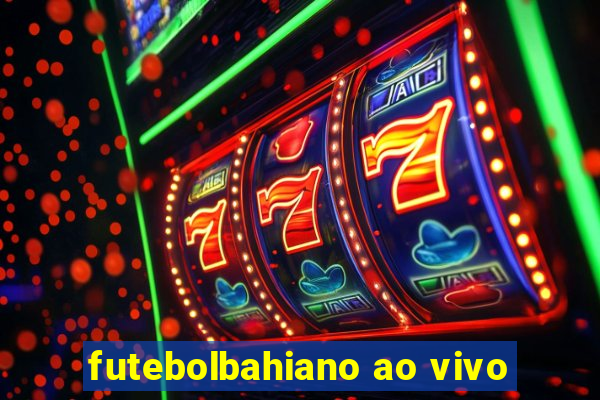 futebolbahiano ao vivo