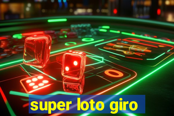 super loto giro