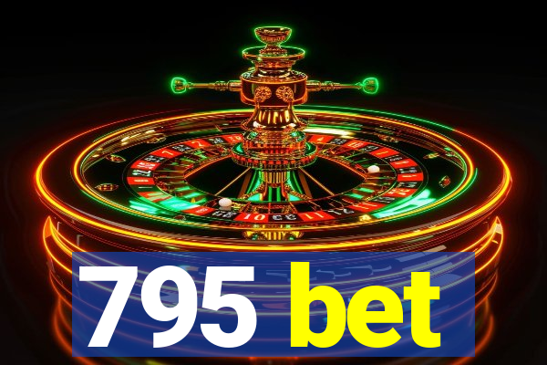 795 bet