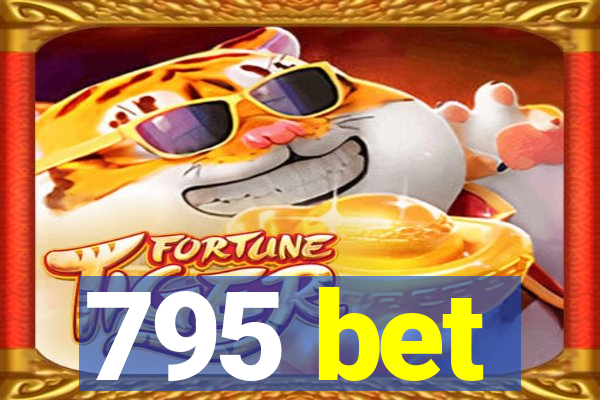 795 bet