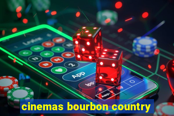 cinemas bourbon country