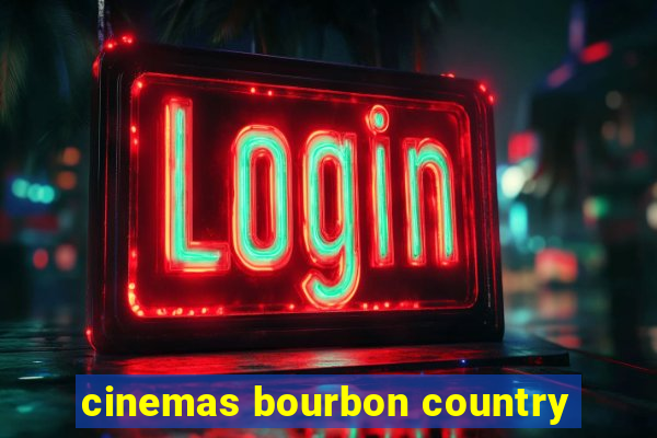 cinemas bourbon country