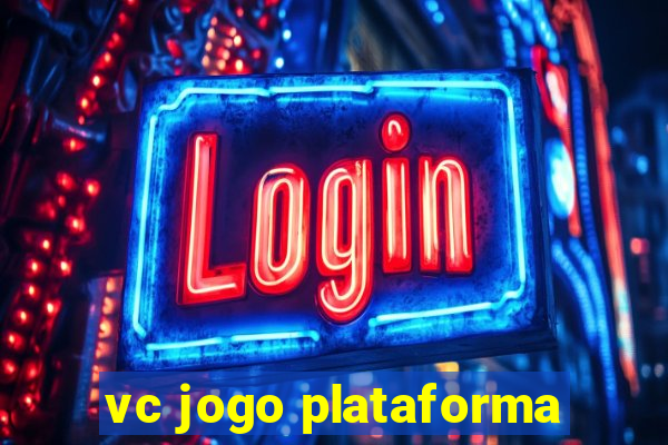 vc jogo plataforma