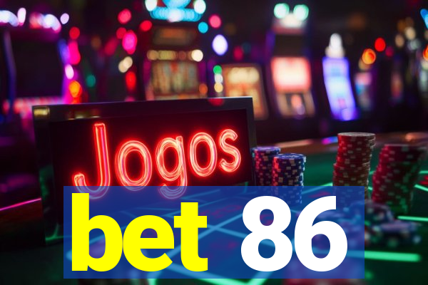 bet 86