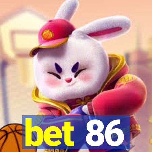 bet 86