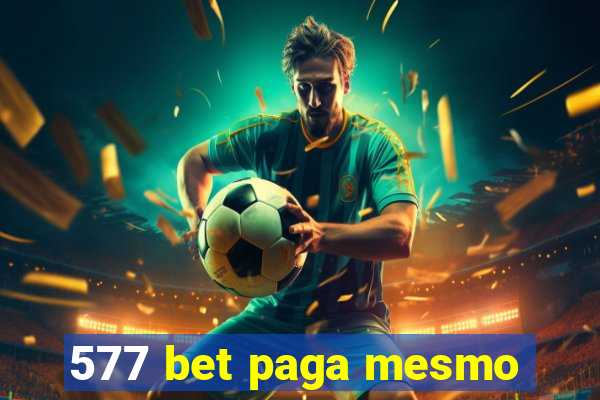 577 bet paga mesmo