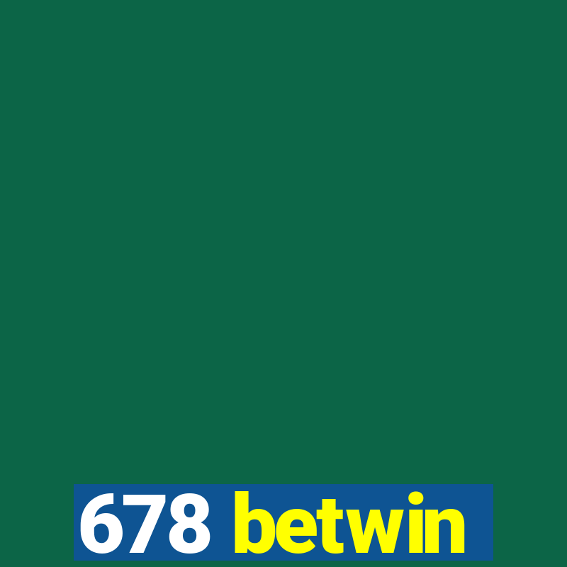 678 betwin