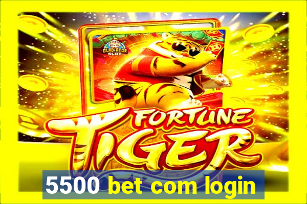 5500 bet com login