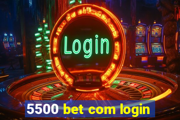 5500 bet com login