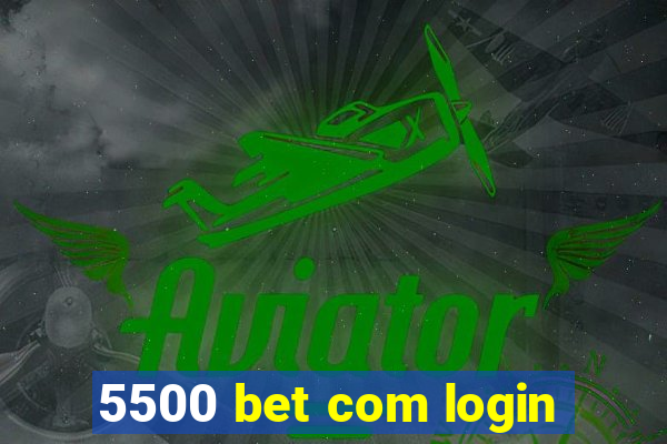 5500 bet com login